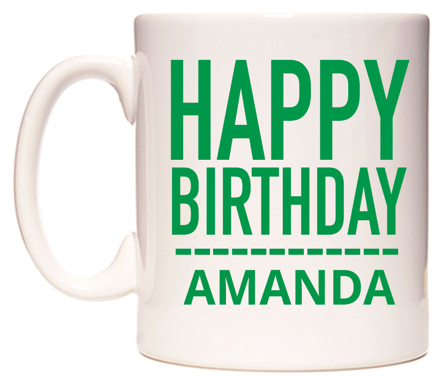 This mug features Happy Birthday Amanda (Plain Green)
