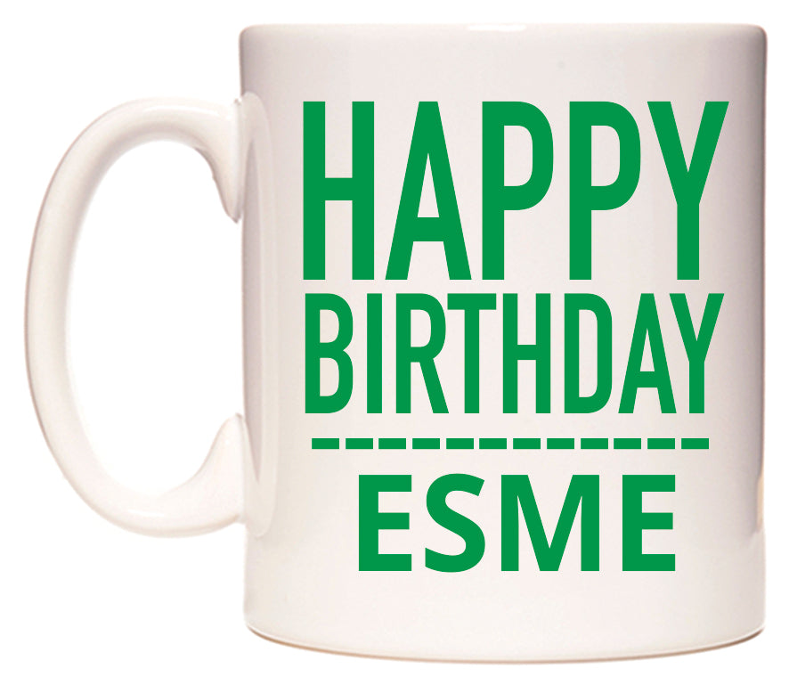 This mug features Happy Birthday Esme (Plain Green)
