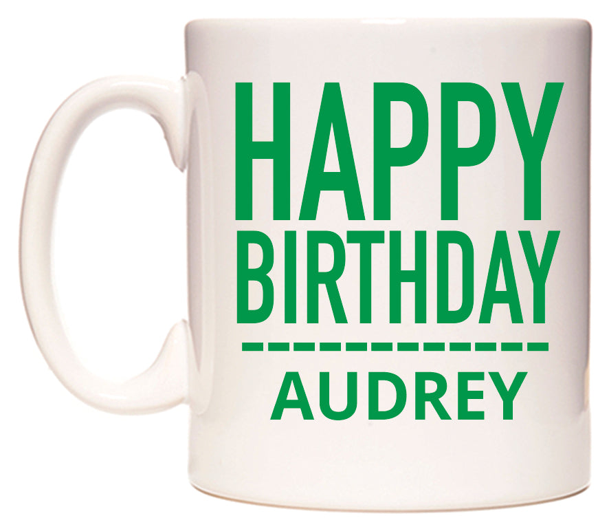 This mug features Happy Birthday Audrey (Plain Green)