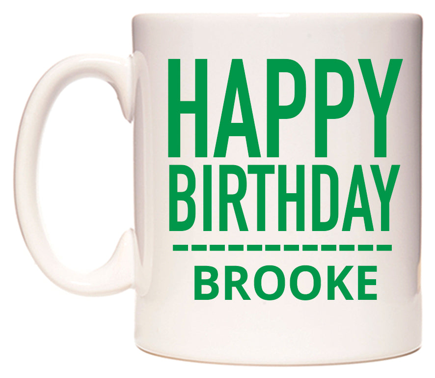 This mug features Happy Birthday Brooke (Plain Green)