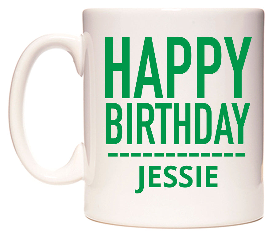 This mug features Happy Birthday Jessie (Plain Green)
