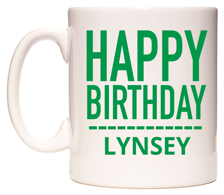 This mug features Happy Birthday Lynsey (Plain Green)