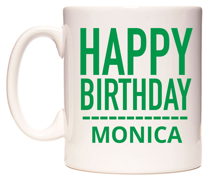 This mug features Happy Birthday Monica (Plain Green)