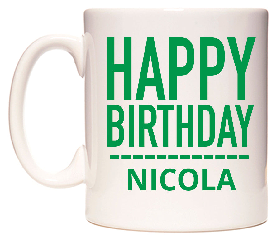 This mug features Happy Birthday Nicola (Plain Green)