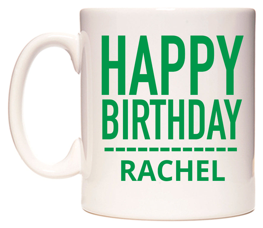 This mug features Happy Birthday Rachel (Plain Green)