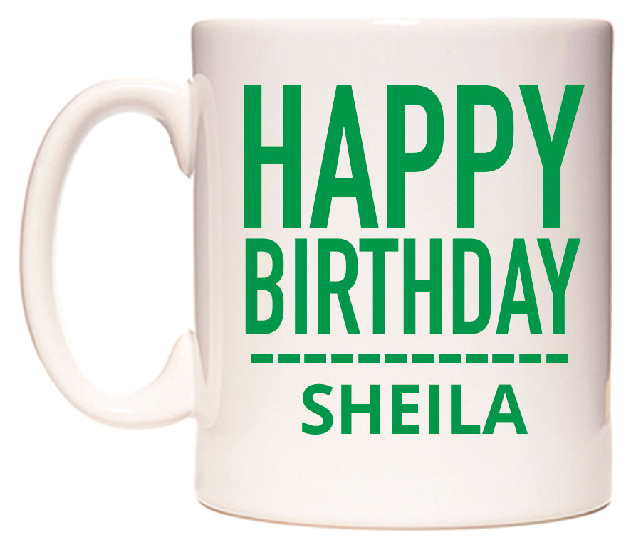 This mug features Happy Birthday Sheila (Plain Green)