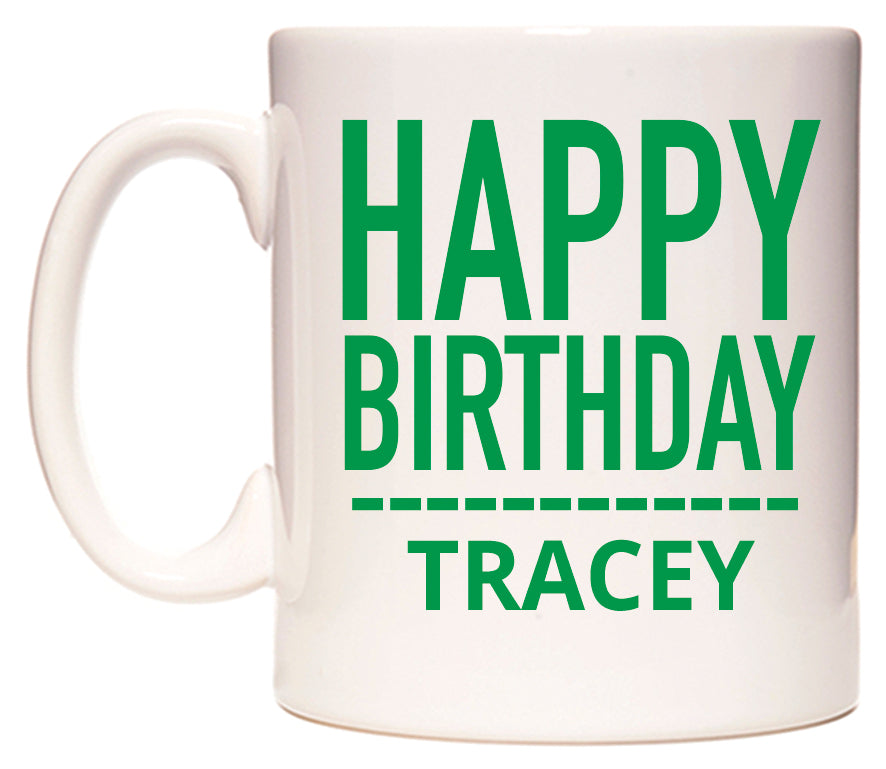 This mug features Happy Birthday Tracey (Plain Green)