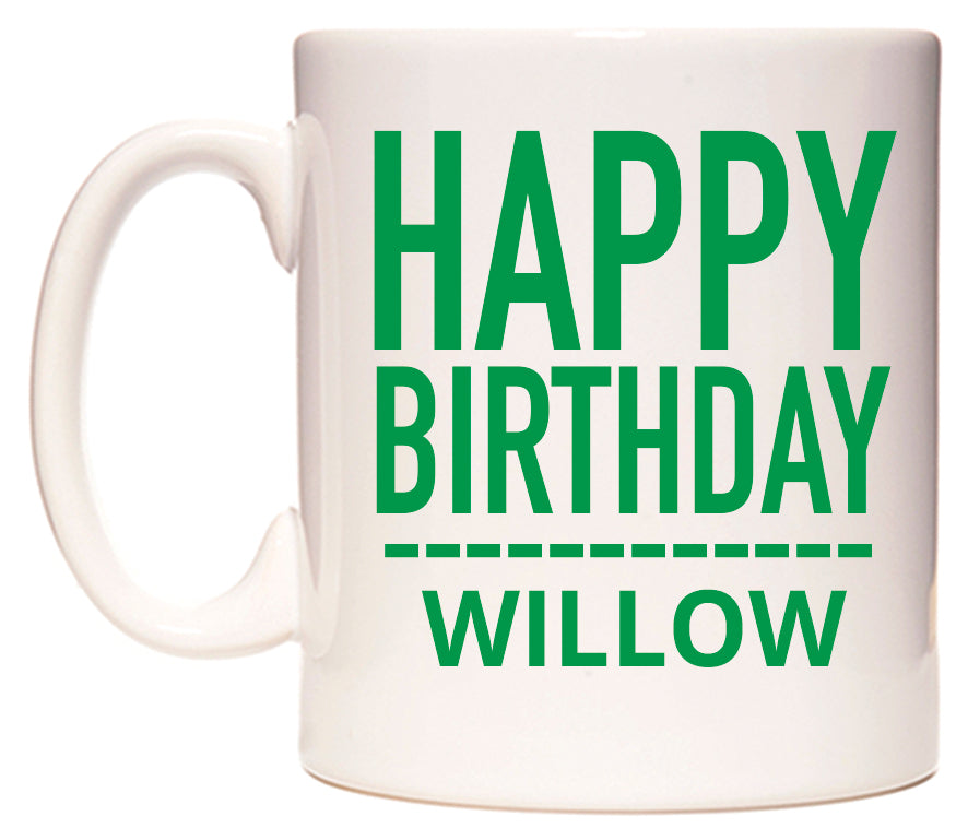 This mug features Happy Birthday Willow (Plain Green)