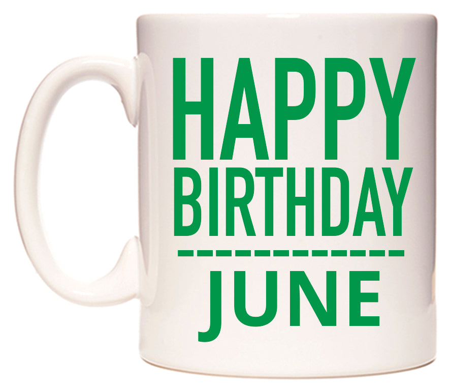 This mug features Happy Birthday June (Plain Green)