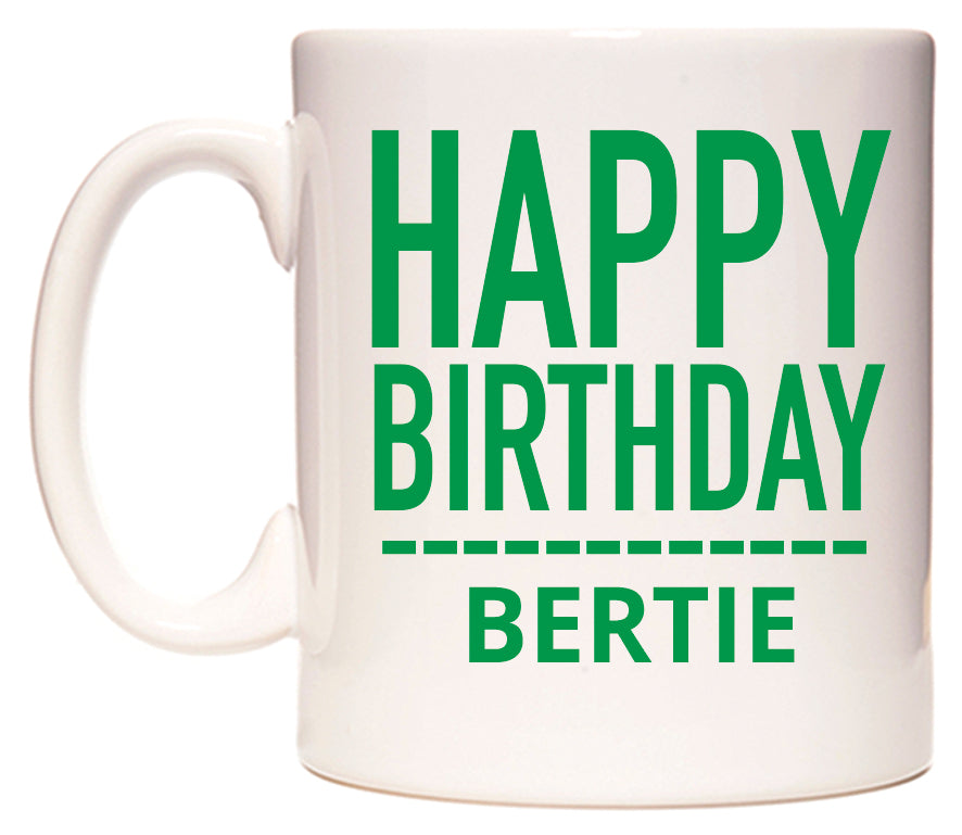 This mug features Happy Birthday Bertie (Plain Green)