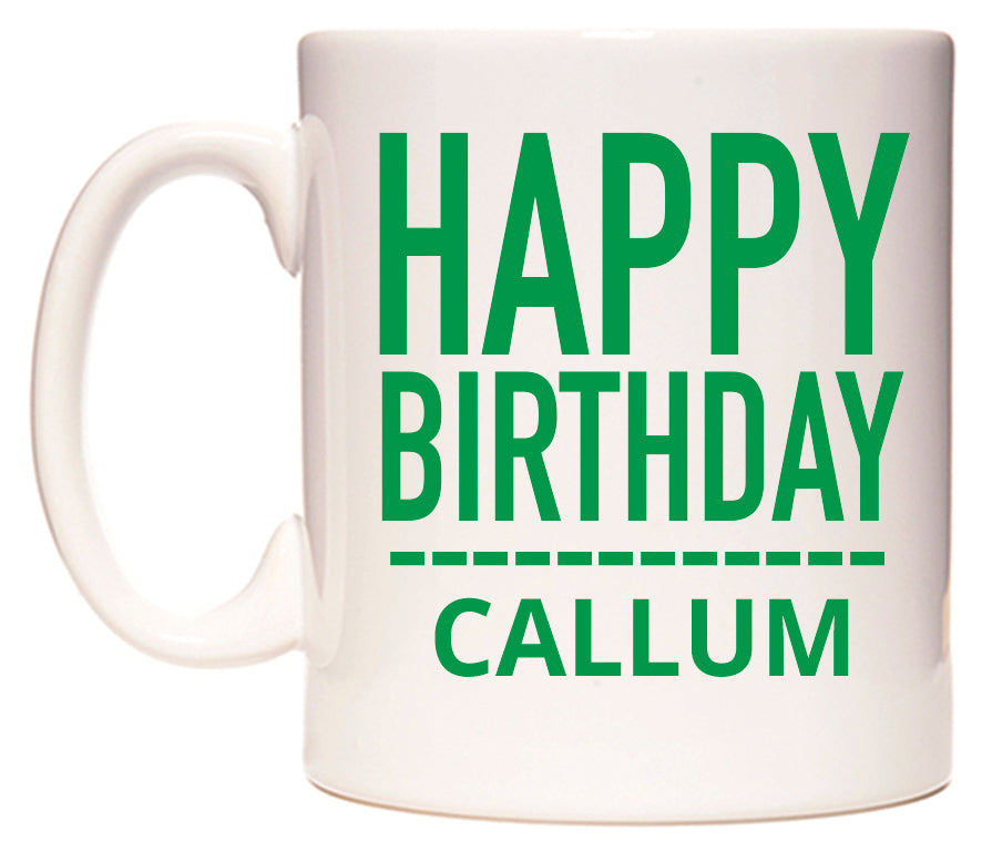 This mug features Happy Birthday Callum (Plain Green)