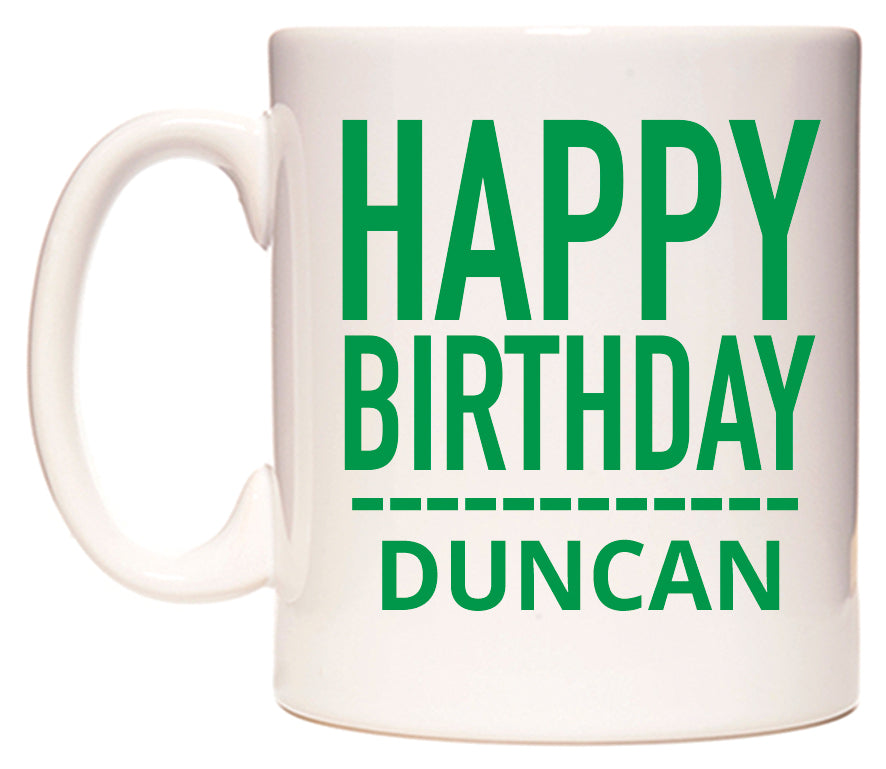 This mug features Happy Birthday Duncan (Plain Green)
