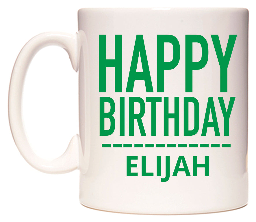 This mug features Happy Birthday Elijah (Plain Green)