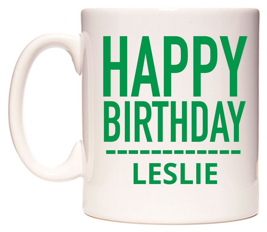 This mug features Happy Birthday Leslie (Plain Green)
