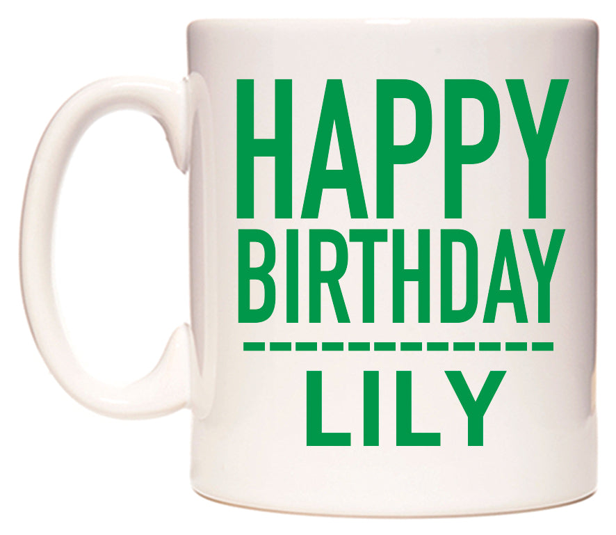 This mug features Happy Birthday Lily (Plain Green)