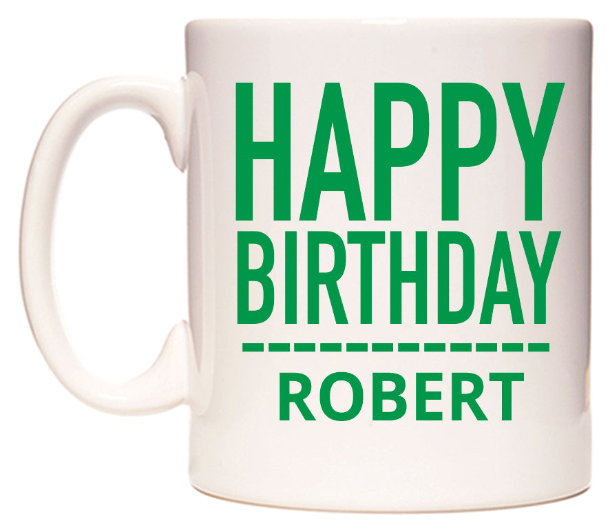 This mug features Happy Birthday Robert (Plain Green)