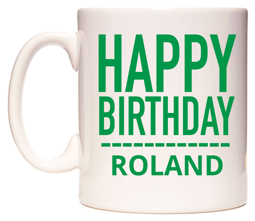 This mug features Happy Birthday Roland (Plain Green)
