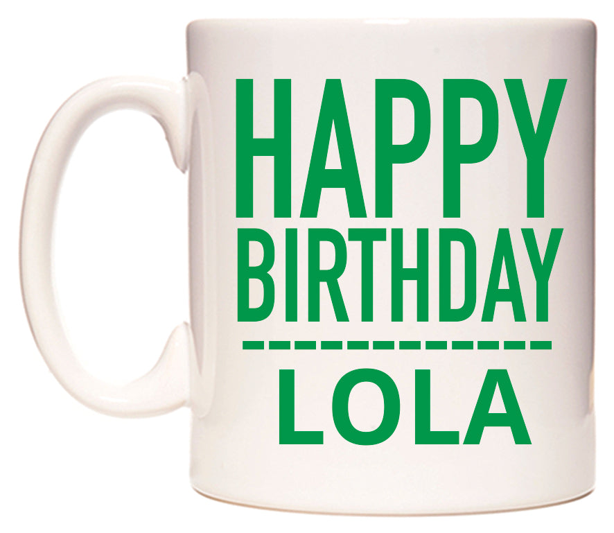 This mug features Happy Birthday Lola (Plain Green)