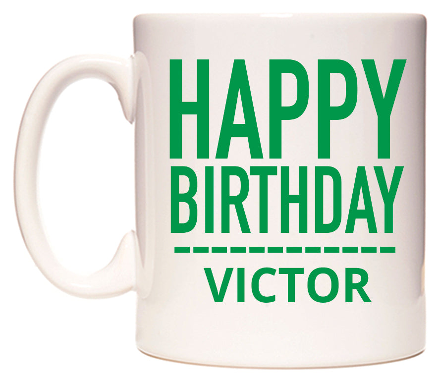 This mug features Happy Birthday Victor (Plain Green)