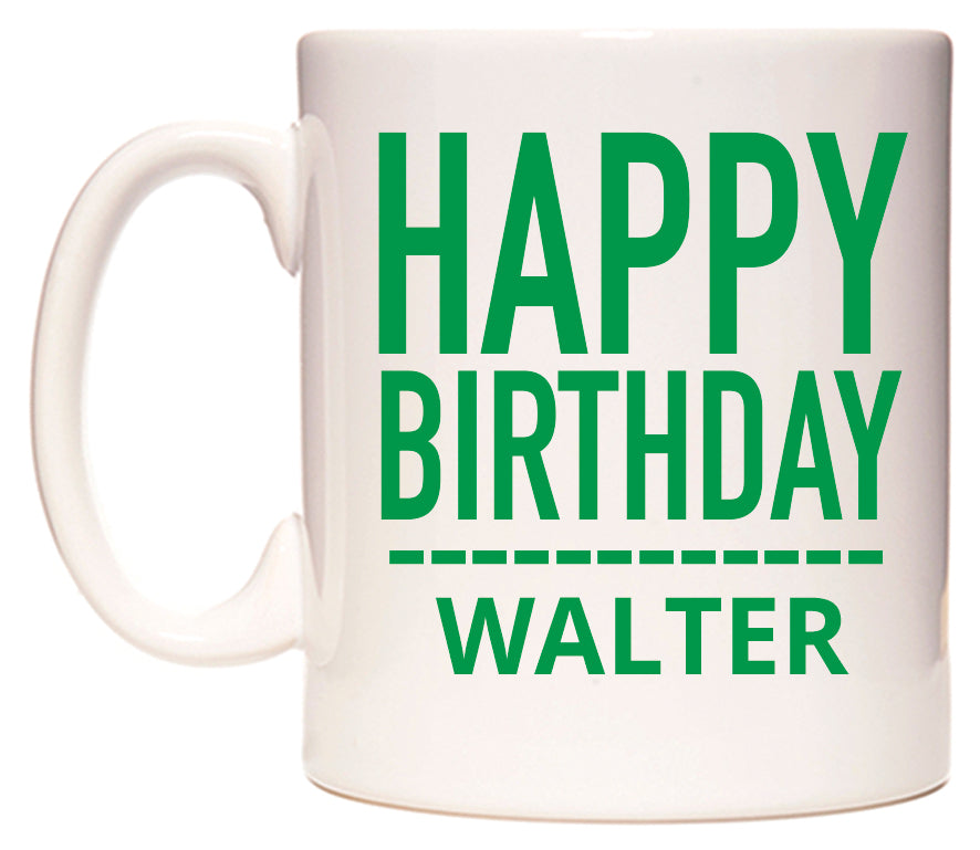 This mug features Happy Birthday Walter (Plain Green)