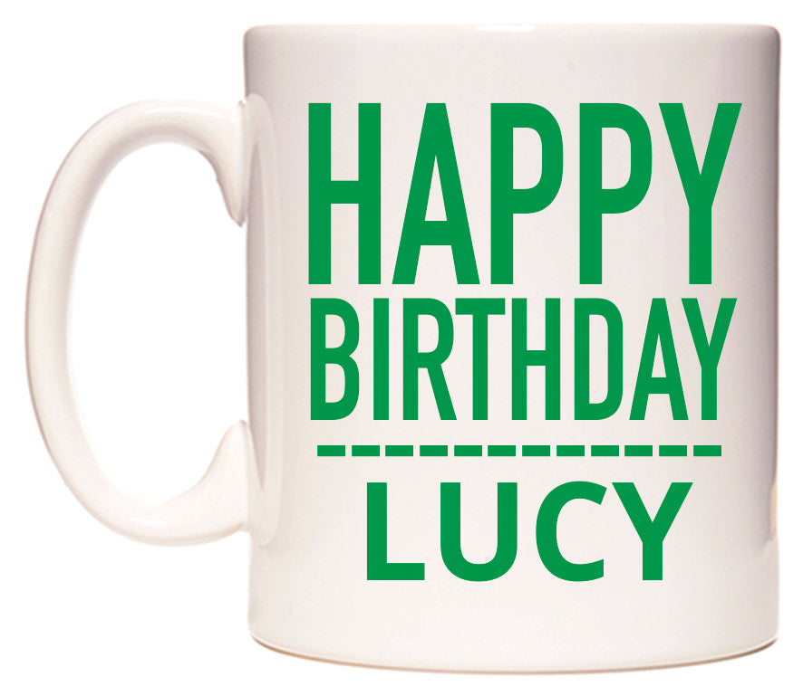 This mug features Happy Birthday Lucy (Plain Green)