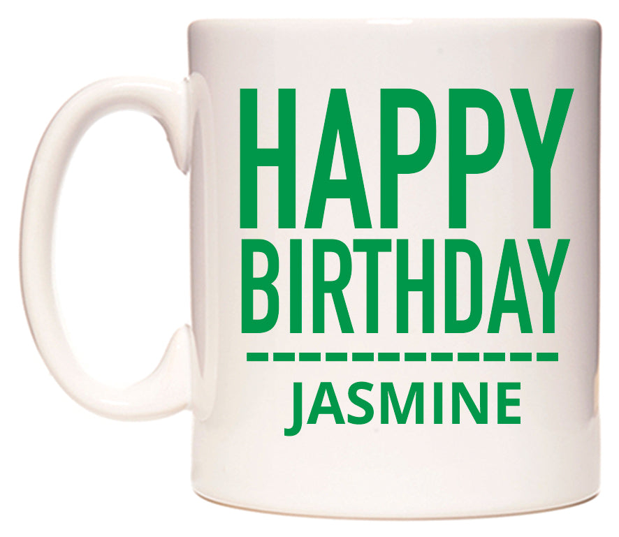 This mug features Happy Birthday Jasmine (Plain Green)