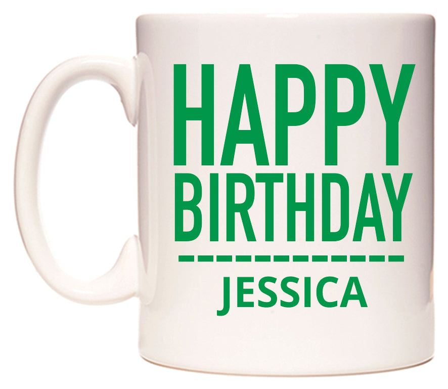 This mug features Happy Birthday Jessica (Plain Green)