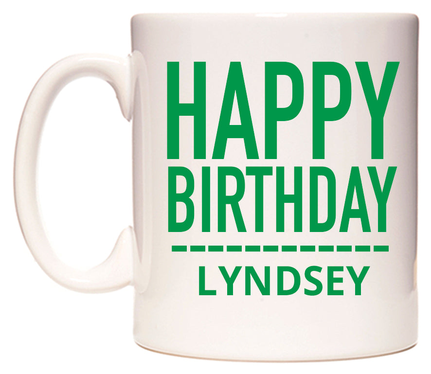 This mug features Happy Birthday Lyndsey (Plain Green)