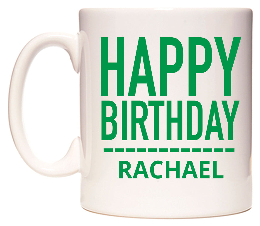 This mug features Happy Birthday Rachael (Plain Green)