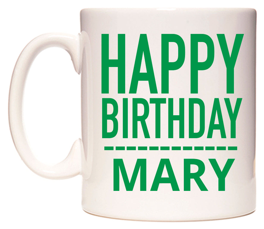 This mug features Happy Birthday Mary (Plain Green)