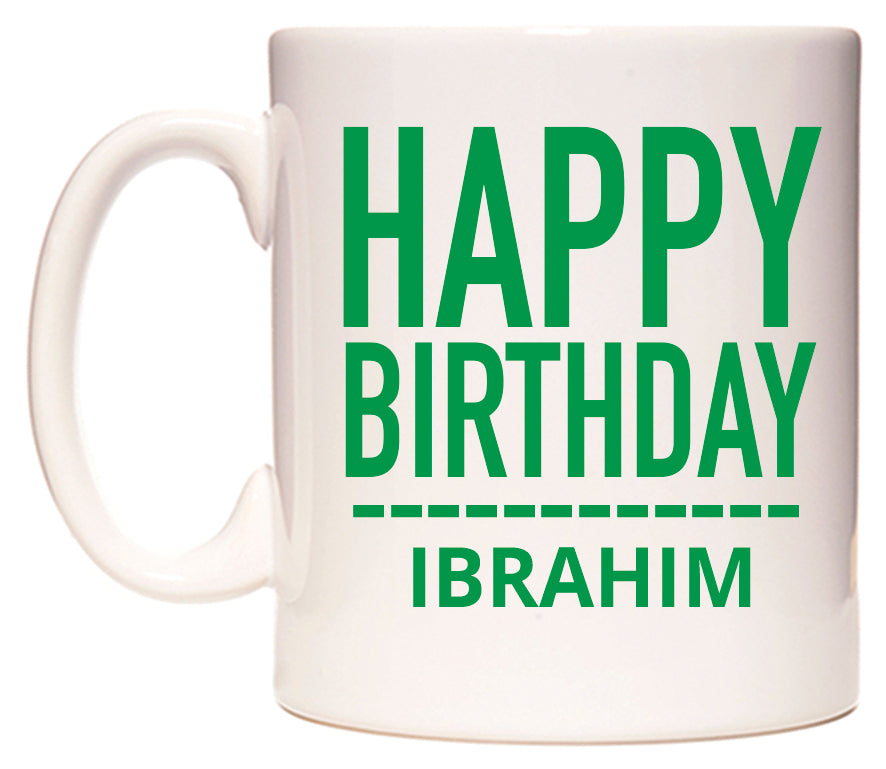 This mug features Happy Birthday Ibrahim (Plain Green)