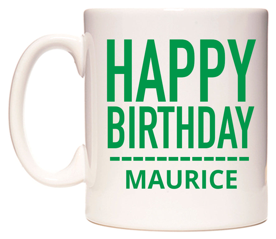 This mug features Happy Birthday Maurice (Plain Green)