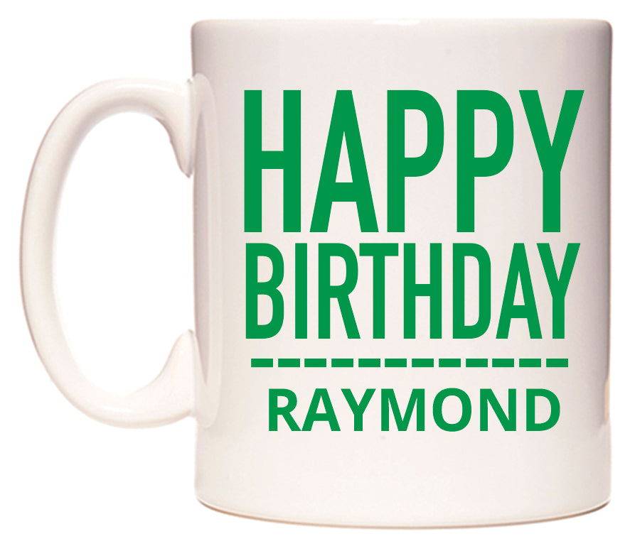 This mug features Happy Birthday Raymond (Plain Green)