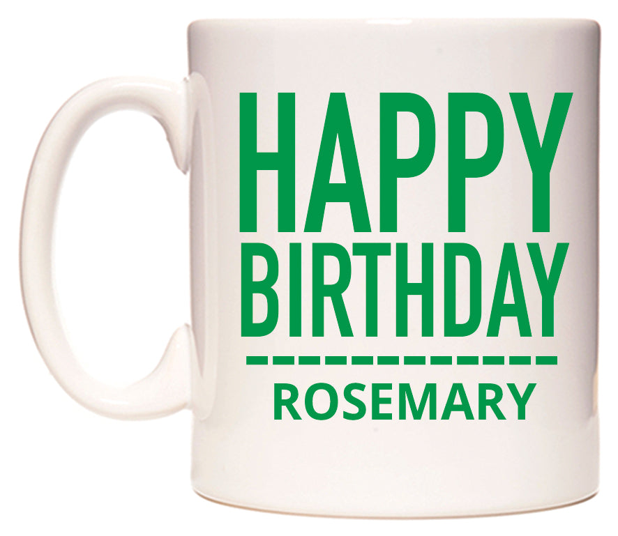 This mug features Happy Birthday Rosemary (Plain Green)