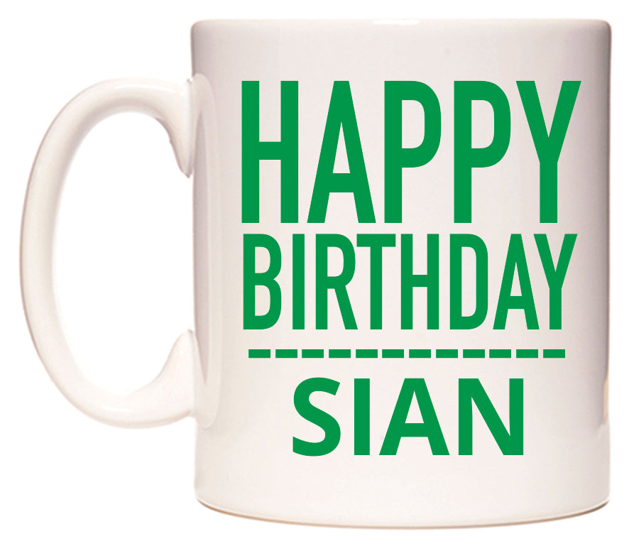 This mug features Happy Birthday Sian (Plain Green)
