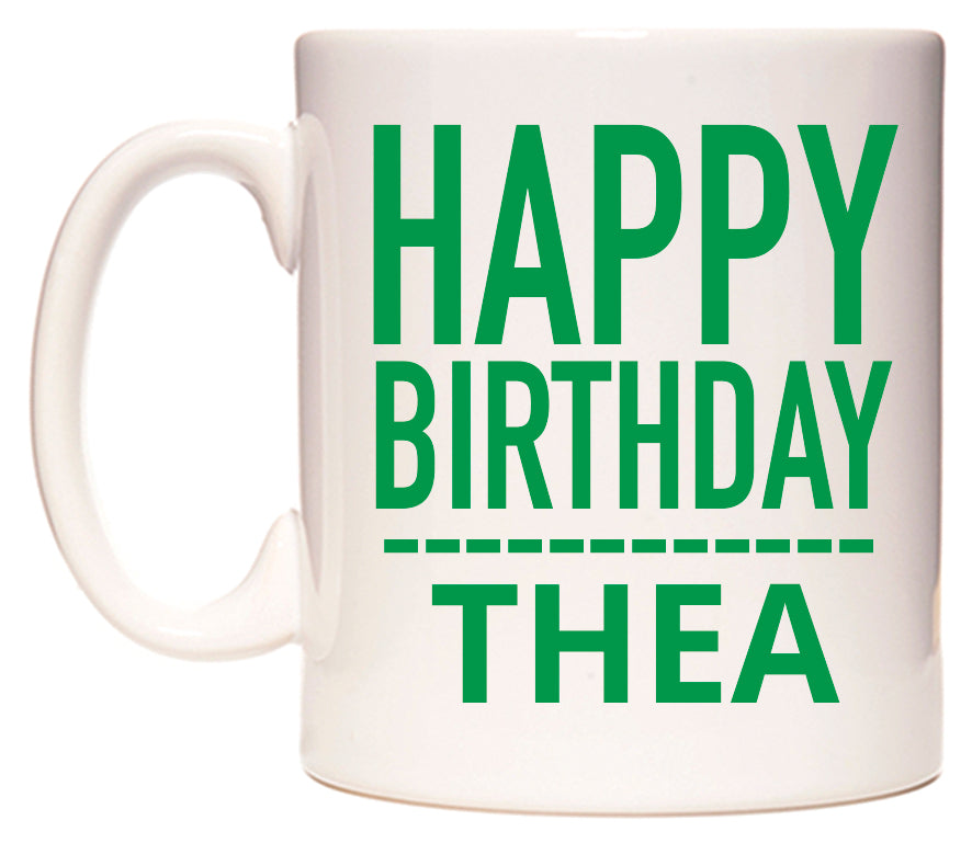 This mug features Happy Birthday Thea (Plain Green)
