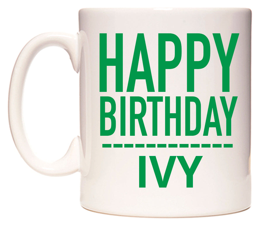 This mug features Happy Birthday Ivy (Plain Green)