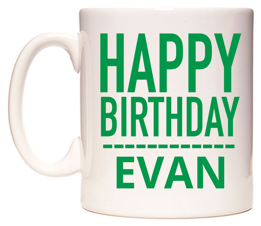This mug features Happy Birthday Evan (Plain Green)