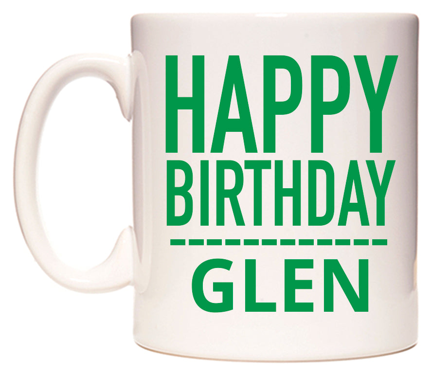 This mug features Happy Birthday Glen (Plain Green)