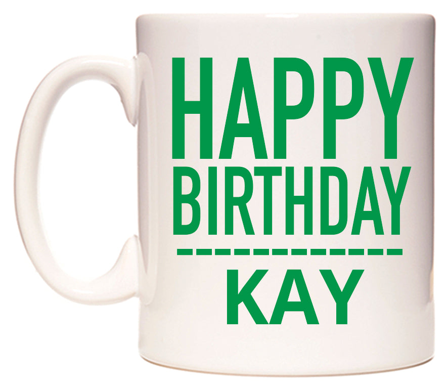 This mug features Happy Birthday Kay (Plain Green)