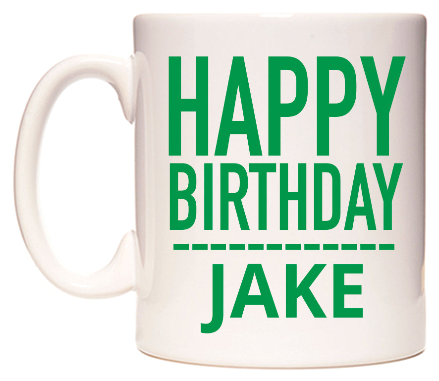 This mug features Happy Birthday Jake (Plain Green)