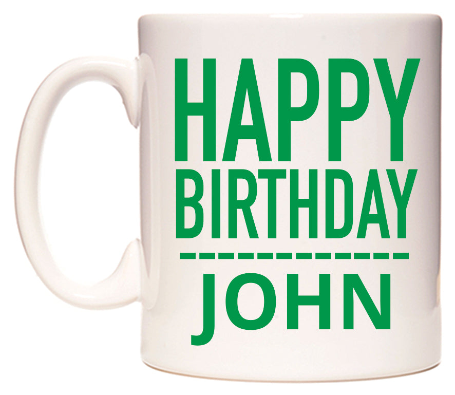 This mug features Happy Birthday John (Plain Green)