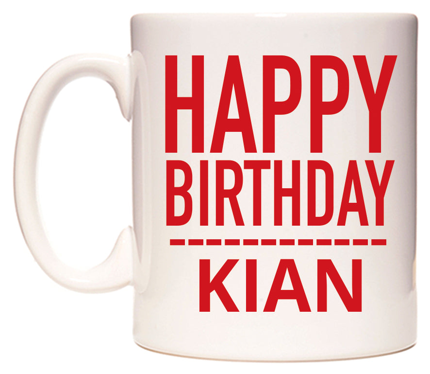 This mug features Happy Birthday Kian (Plain Red)