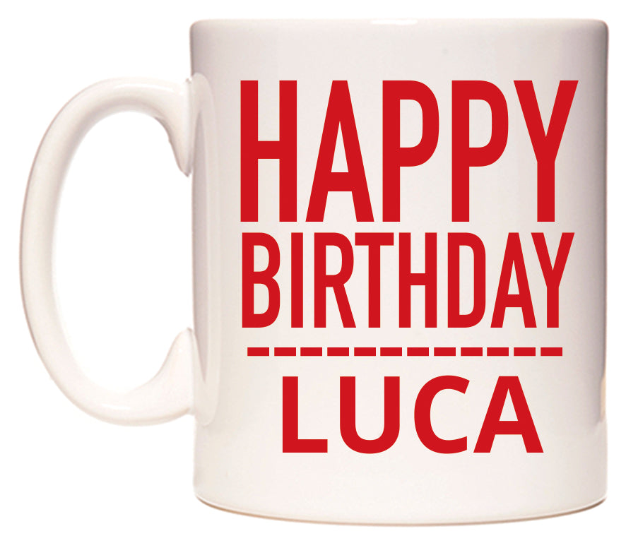 This mug features Happy Birthday Luca (Plain Red)