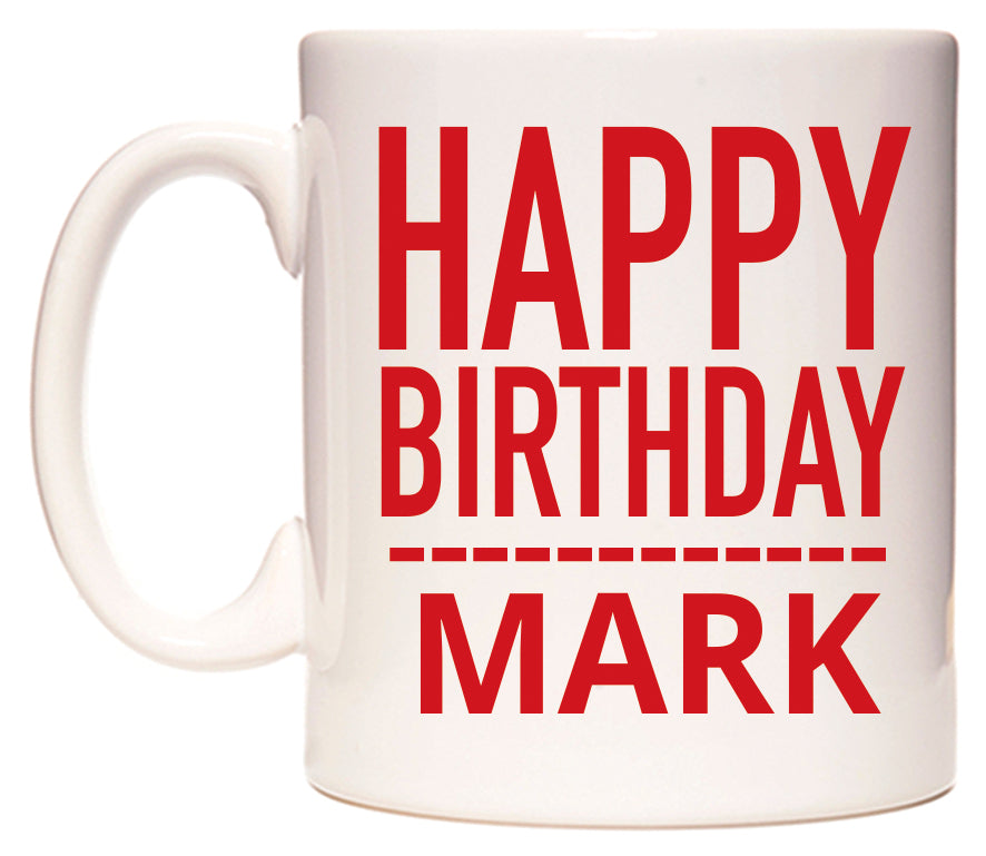 This mug features Happy Birthday Mark (Plain Red)
