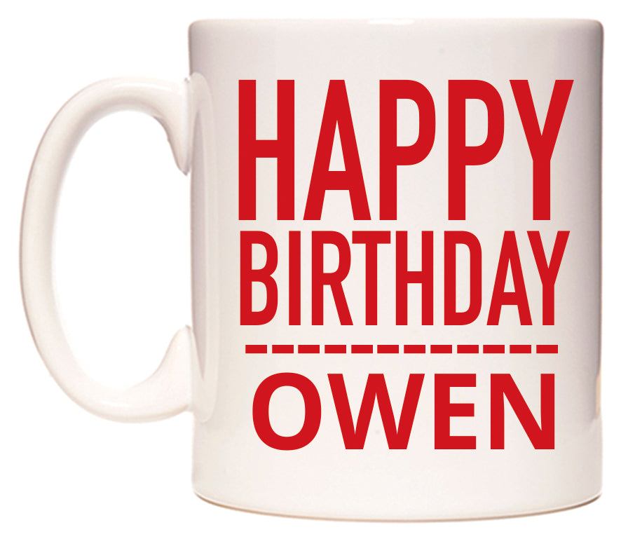 This mug features Happy Birthday Owen (Plain Red)