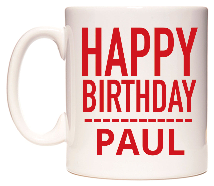 This mug features Happy Birthday Paul (Plain Red)
