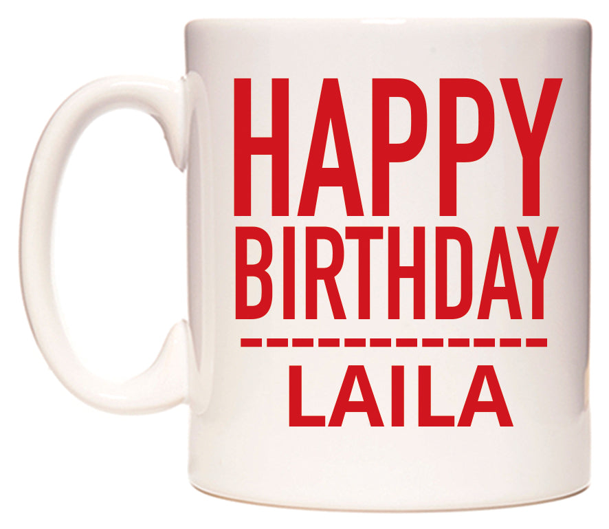 This mug features Happy Birthday Laila (Plain Red)