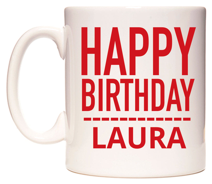 This mug features Happy Birthday Laura (Plain Red)