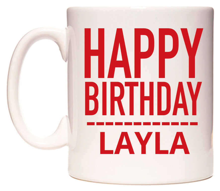 This mug features Happy Birthday Layla (Plain Red)